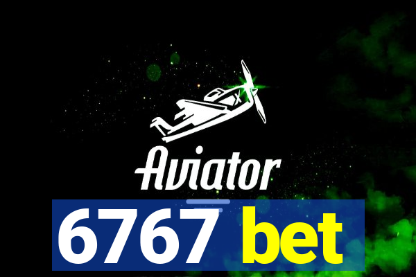6767 bet